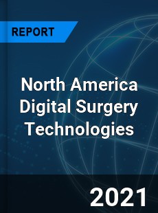 North America Digital Surgery Technologies Market