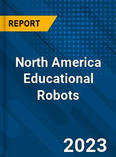 North America Educational Robots Market