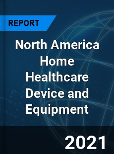 North America Home Healthcare Device and Equipment Market