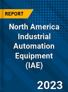 North America Industrial Automation Equipment Market