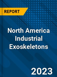 North America Industrial Exoskeletons Market
