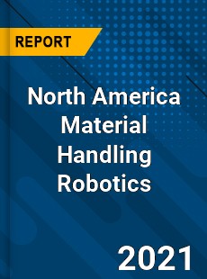 North America Material Handling Robotics Market