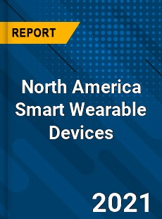 North America Smart Wearable Devices Market