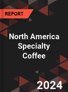 North America Specialty Coffee Market