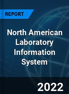 North American Laboratory Information System Market