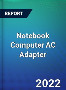 Notebook Computer AC Adapter Market