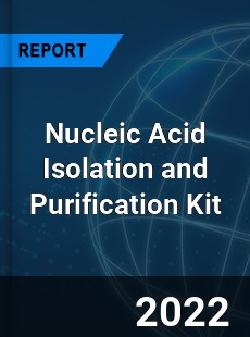 Nucleic Acid Isolation and Purification Kit Market