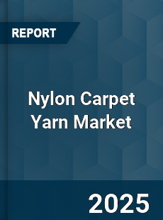 Nylon Carpet Yarn Global Market