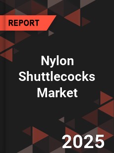 Nylon Shuttlecocks Global Market