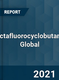 Octafluorocyclobutane Global Market