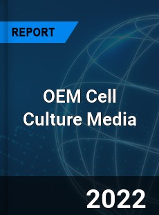 OEM Cell Culture Media Market