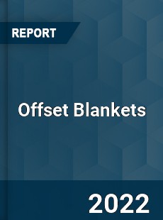 Offset Blankets Market