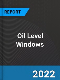 Oil Level Windows Market