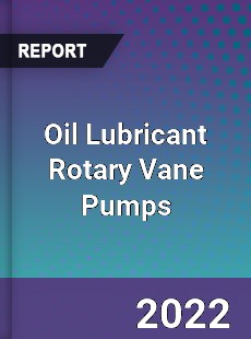 Oil Lubricant Rotary Vane Pumps Market