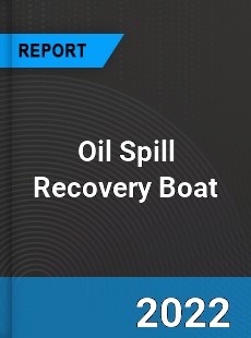 Oil Spill Recovery Boat Market