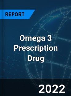 Omega 3 Prescription Drug Market