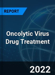 Oncolytic Virus Drug Treatment Market