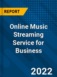 Online Music Streaming Service for Business Market