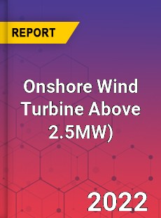 Onshore Wind Turbine Above 2 5MW Market