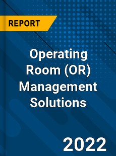 Operating Room Management Solutions Market