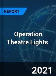 Operation Theatre Lights Market