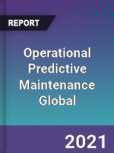 Operational Predictive Maintenance Global Market