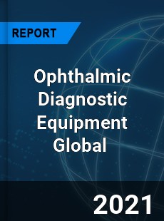 Ophthalmic Diagnostic Equipment Market