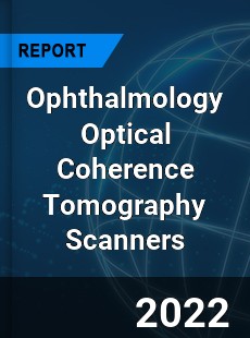 Ophthalmology Optical Coherence Tomography Scanners Market