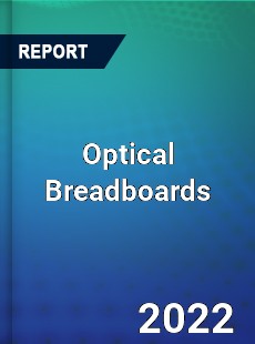 Optical Breadboards Market