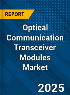 Optical Communication Transceiver Modules Global and China Top Players Market