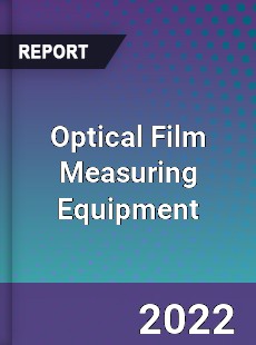 Optical Film Measuring Equipment Market