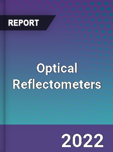 Optical Reflectometers Market