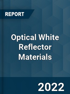 Optical White Reflector Materials Market