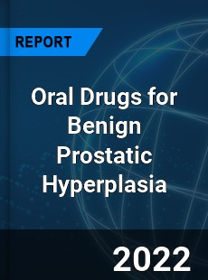Oral Drugs for Benign Prostatic Hyperplasia Market