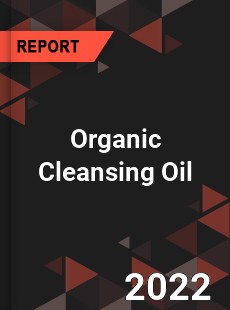 Organic Cleansing Oil Market