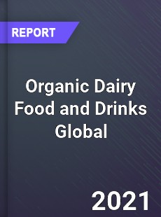 Organic Dairy Food and Drinks Market