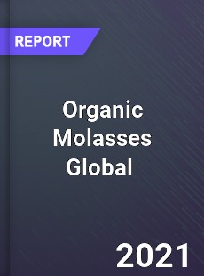 Organic Molasses Global Market