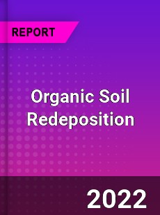 Organic Soil Redeposition Market