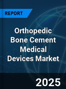 Orthopedic Bone Cement Medical Devices Market