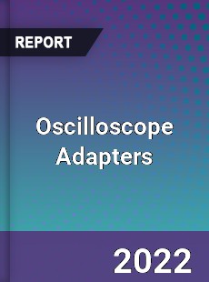 Oscilloscope Adapters Market