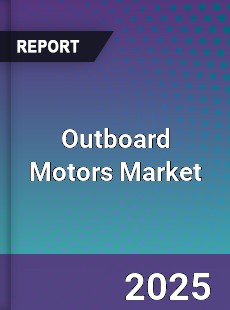 Outboard Motors Market