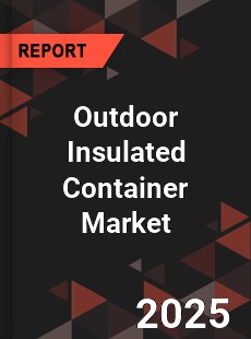 Outdoor Insulated Container Global and China Top Players Market