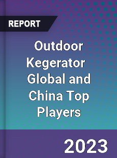 Outdoor Kegerator Global and China Top Players Market