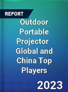 Outdoor Portable Projector Global and China Top Players Market