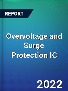 Overvoltage and Surge Protection IC Market