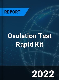 Ovulation Test Rapid Kit Market