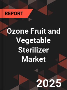 Ozone Fruit and Vegetable Sterilizer Global and China Top Players Market
