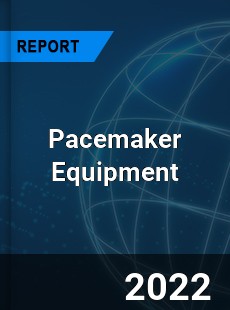 Pacemaker Equipment Market