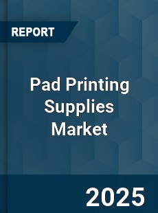 Pad Printing Supplies Market