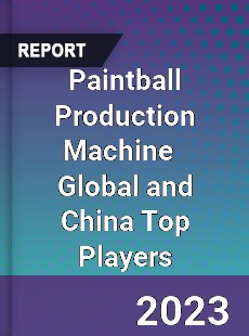 Paintball Production Machine Global and China Top Players Market